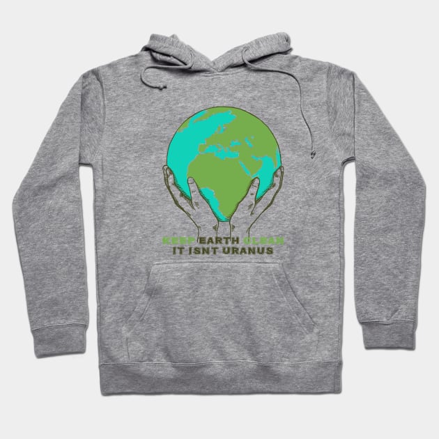 Keep Earth Clean Hoodie by jrsv22